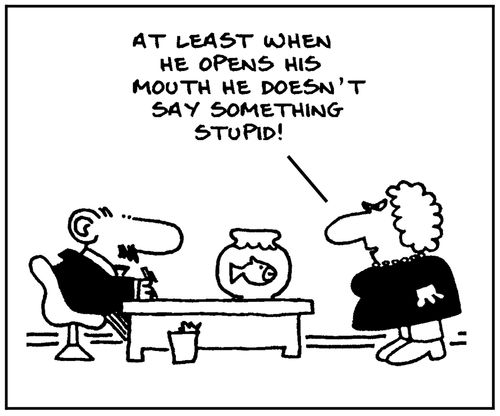 'At least when he opens his mouth he doesn't say something stupid.'