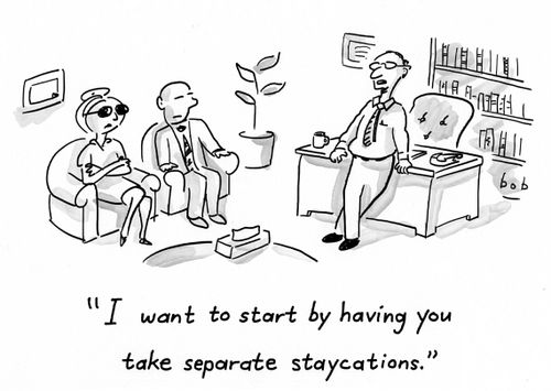 'I want to start by having you take separate staycations.'