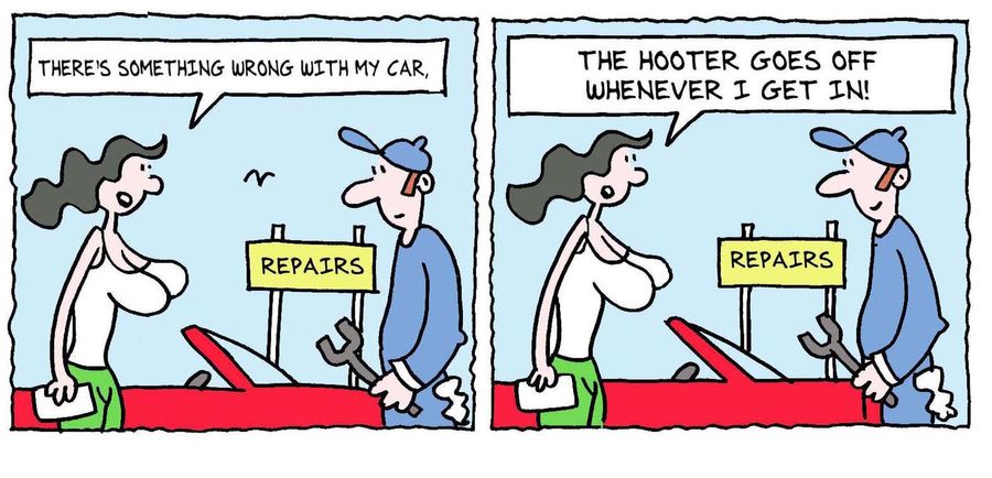 'There's something wrong with my car. The hooter goes off whenever I get in.'