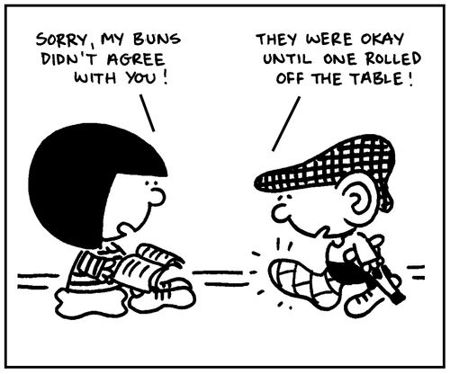 'Sorry, my buns didn't agree with you.'