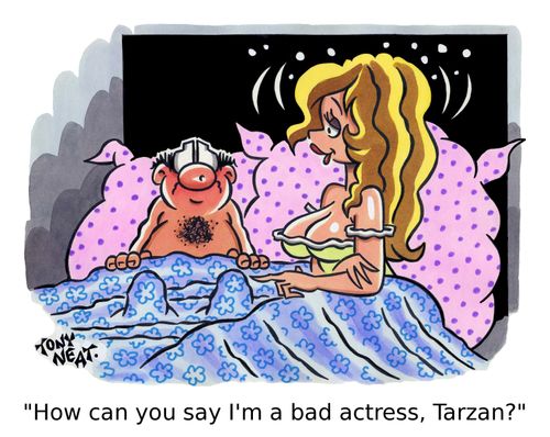 'How can you say I'm a bad actress, Tarzan?'