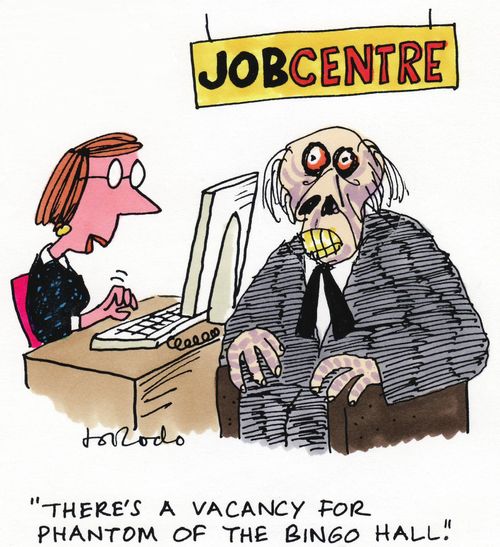 'There's a vacancy for phantom of the bingo hall.'
