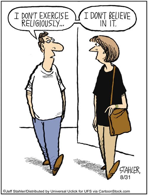 'I don't exercise religiously.'