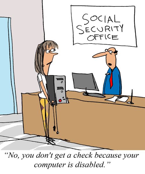 'No, you don't get a check because your computer is disabled.'
