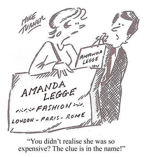 'You didn't realise she was so expensive? The clue is in the name!'