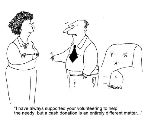 'I have always supported your volunteering to help the needy, but a cash donation is an entirely different matter...'