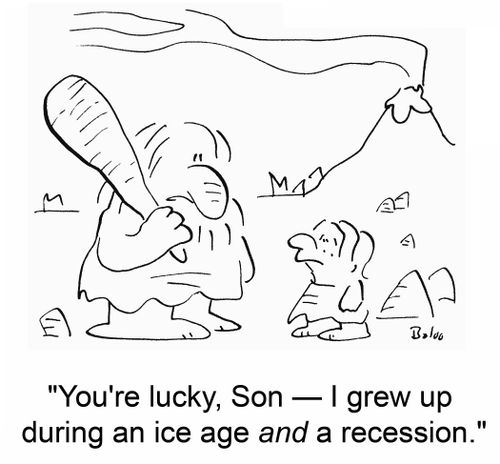 'You're lucky, Son -- I grew up during an ice age and a recession.'