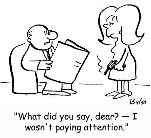'What did you say, dear? -- I wasn't paying attention.'