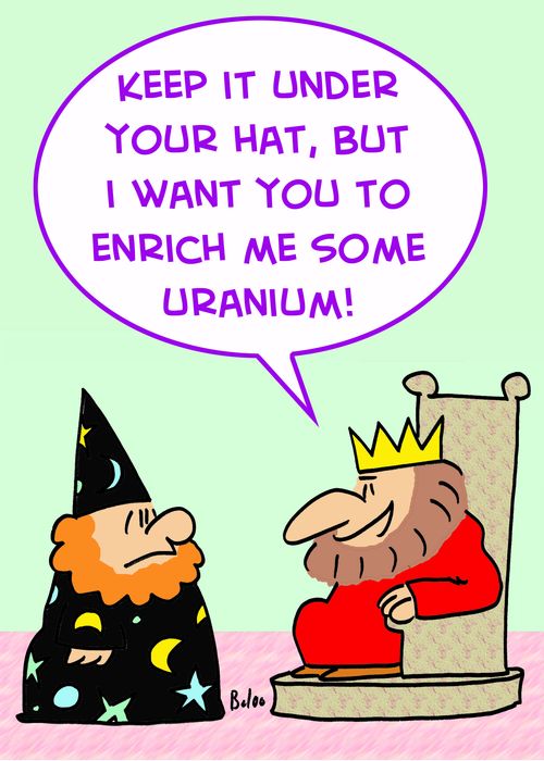 'Keep it under you hat, but I want you to enrich some uranium.'