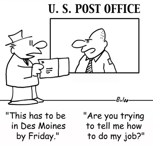 'This has to be in Des Moines by Friday.', 'Are you trying to tell me how to do my job?' 