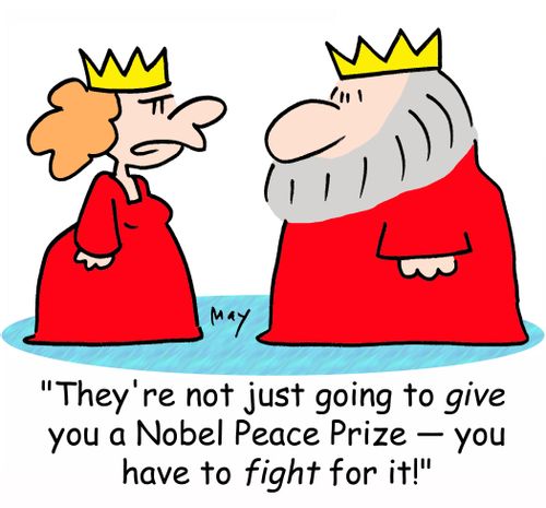 'They're not just going to GIVE you a Nobel Peace Prize -- you have to FIGHT for it!'