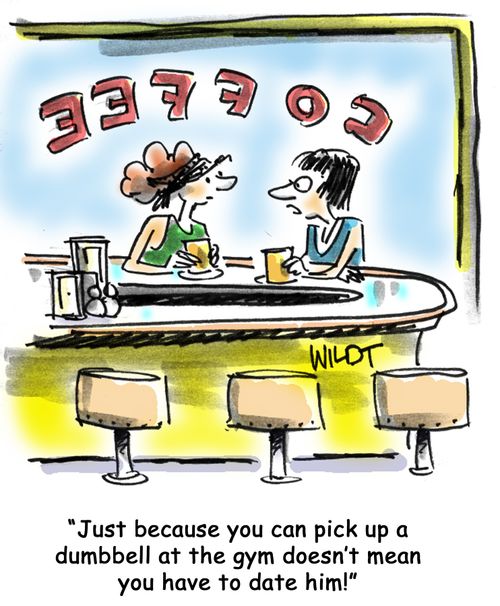 Just because you can pick up a dumbell at the gym doesn't mean you have to date him!