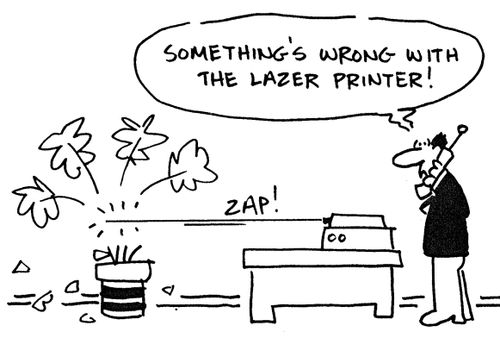 'Something is wrong with the laser printer!'