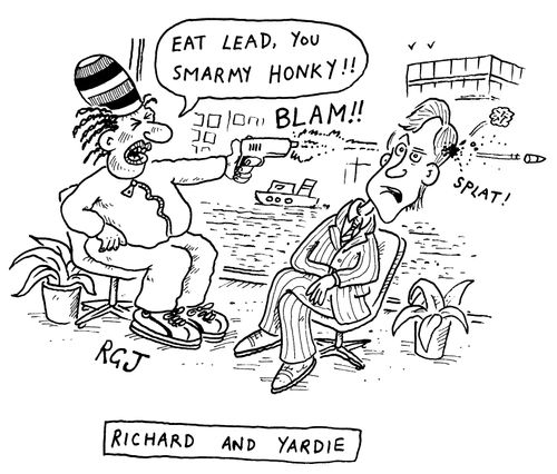 Richard and Yardie Eat Lead, you smarmy honky!