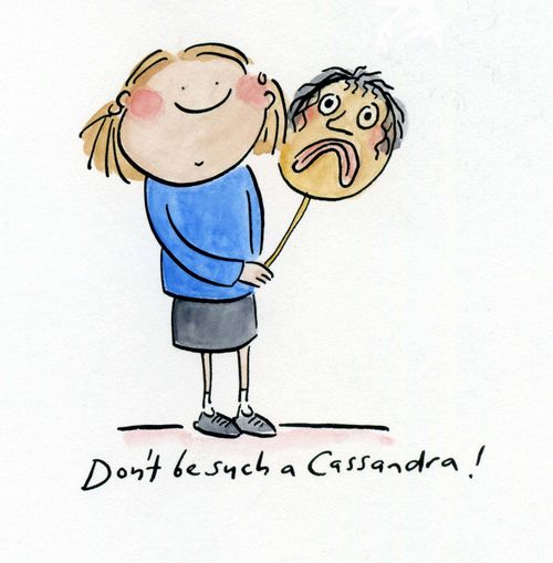 Don't be such a Cassandra!