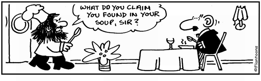 'What did you find in your soup?' 