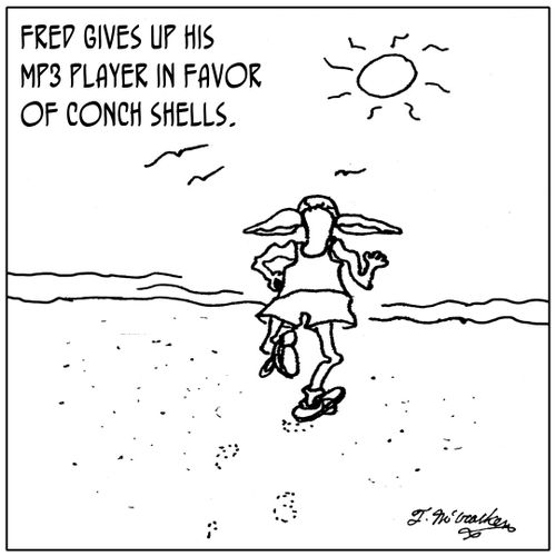 Fred gives up his MP3 Player in favor of conch shells.
