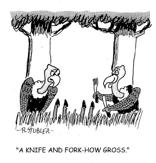 'A knife and fork-how gross.'