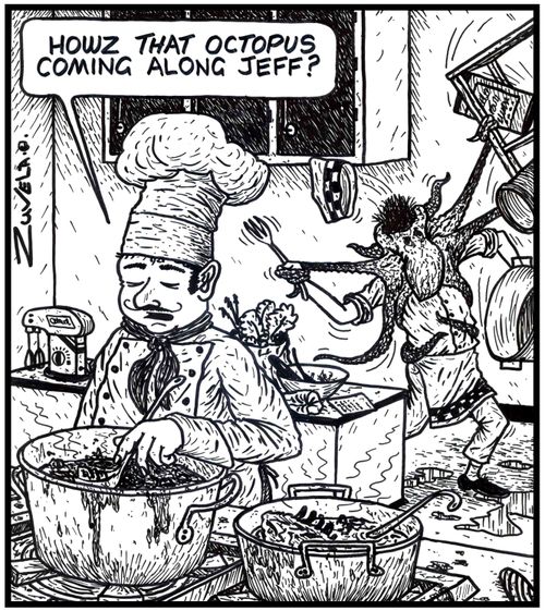Chef: 'Howz that Octopus coming along Jeff?'