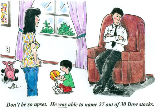 'Don't be so upset. He was able to name 27 out of 30 Dow stocks.'
