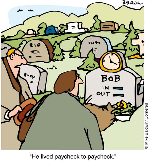 He lived paycheck to paycheck