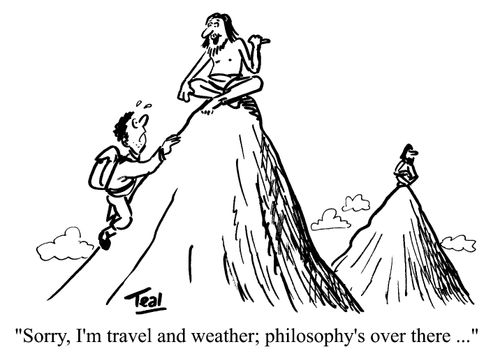 'Sorry, I'm travel and weather; philosophy's over there...'