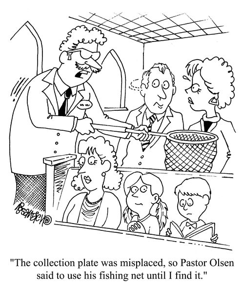 "The collection plate was misplaced, so Pastor Olsen said to use his fishing net until I find it."