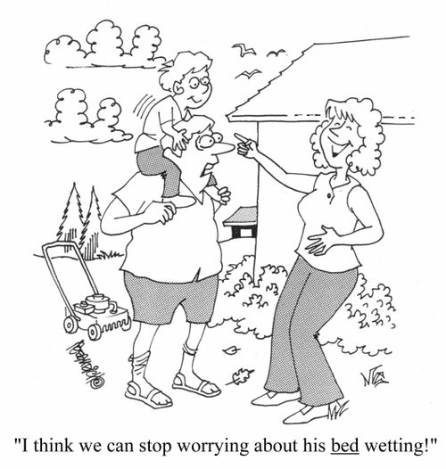 "I think we can stop worrying about his bed wetting!"