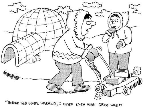 "Before this Global Warming,I never knew what grass was."