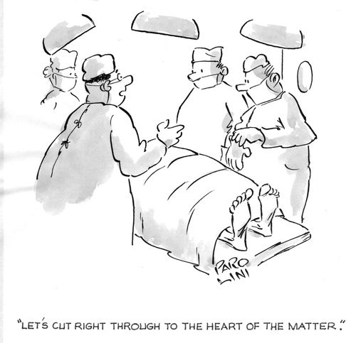 'Let's cut right through to the heart of the matter.'