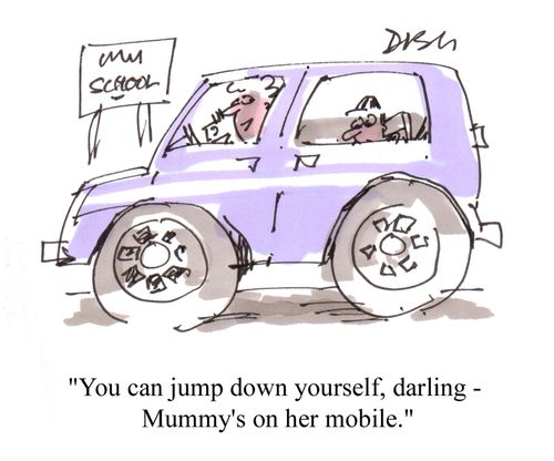 'You can jump down yourself, darling - Mummy's on her mobile.'