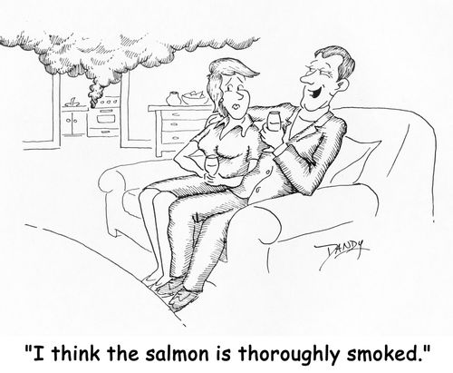 'I think the salmon is thoroughly smoked.'