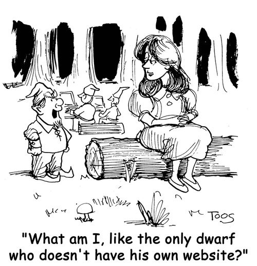 "What am I, like the only dwarf who doesn't have his own website?"
