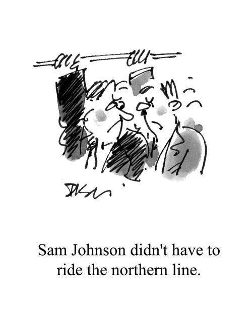 Sam Johnson didn't have to ride the northern line.