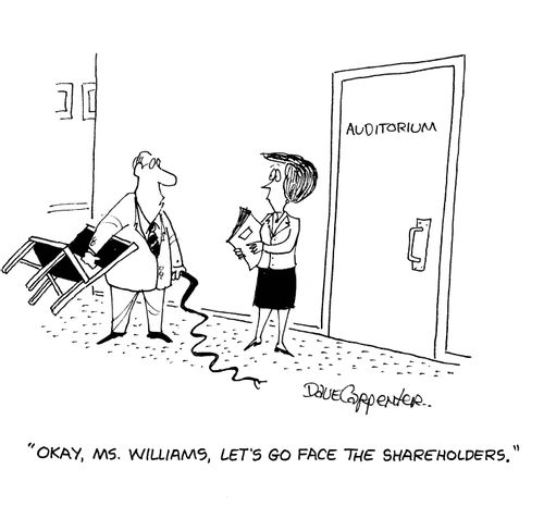 'Okay, Mr. Williams, let's go face the shareholders.'