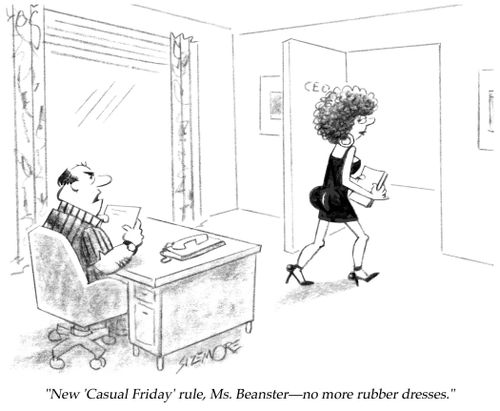 "New 'Casual Friday' rule, Ms. Beanster - no more rubber dresses."