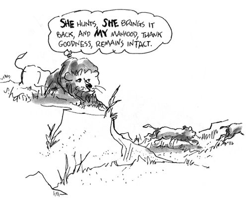 'She hunts, she brings it back, and my manhood,thank goodness, remains intact.'