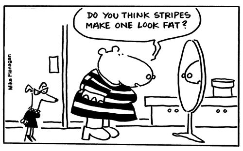 "Do you think stripes make one look fat?"