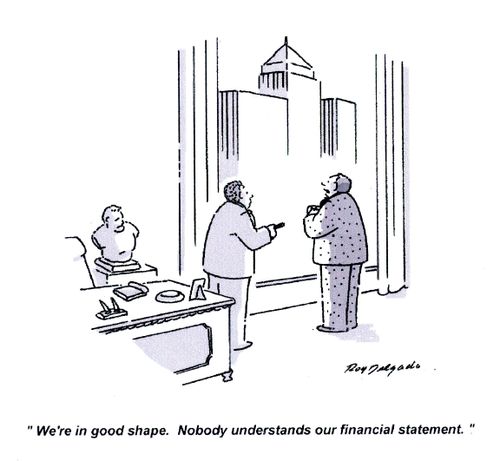 'We're in good shape. Nobody understands our financial statement.'
