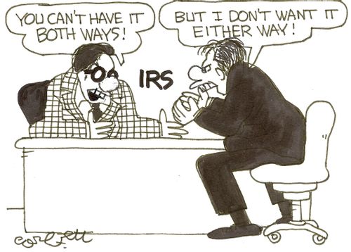 IRS: 'You can't have it both ways!'   'But I don't want it either way!'