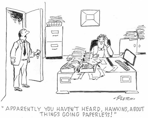 'Apparently you haven't heard, Hawkins, about things going paperless!'