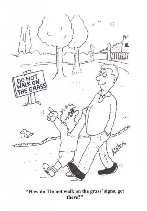 'How do 'Do not walk on the grass' signs, get there?'