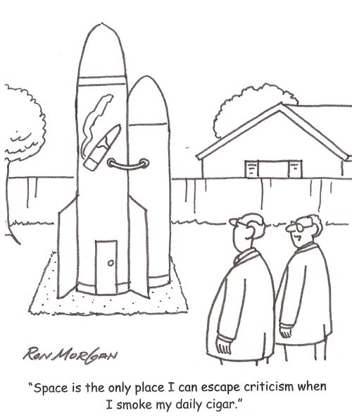 'Space is the only place I can escape criticism when I smoke my daily cigar.'