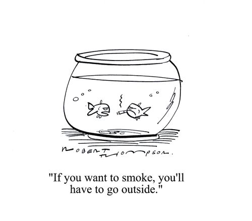 'If you want to smoke, you'll have to go outside.'
