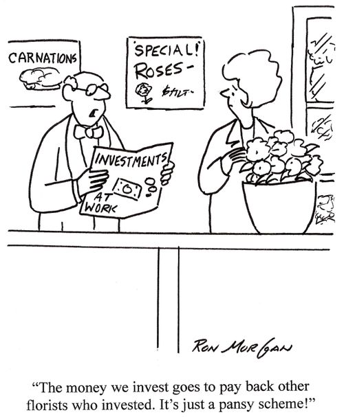 'The money we invest goes to pay back other florists who have invested. It's just a pansy scheme.'