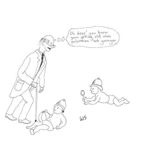 'Oh dear! You know your getting old when policemen look younger.'