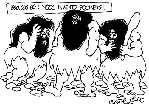 800,000 BC: Yoog invents pockets!