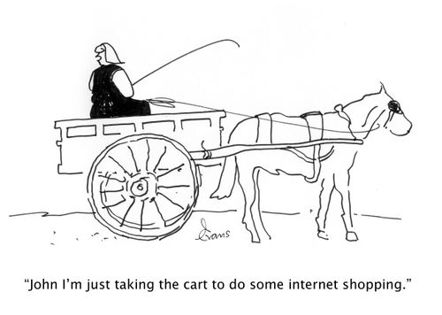 'John I'm just taking the cart to do some internet shopping.'