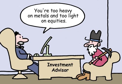 'You're too heavy on metals and too light on equities.'