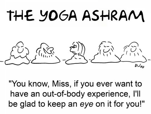 'You know, Miss, if you ever want to have an out-of-body, experience, I'll be glad to keep an eye on it for you!'